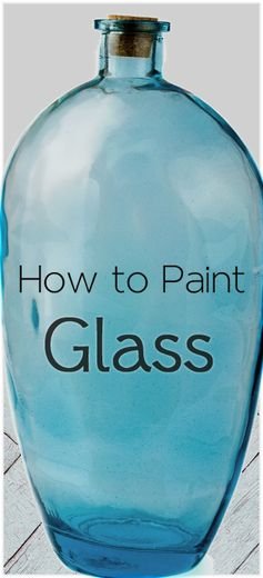 How to Paint Glass – What To Know
